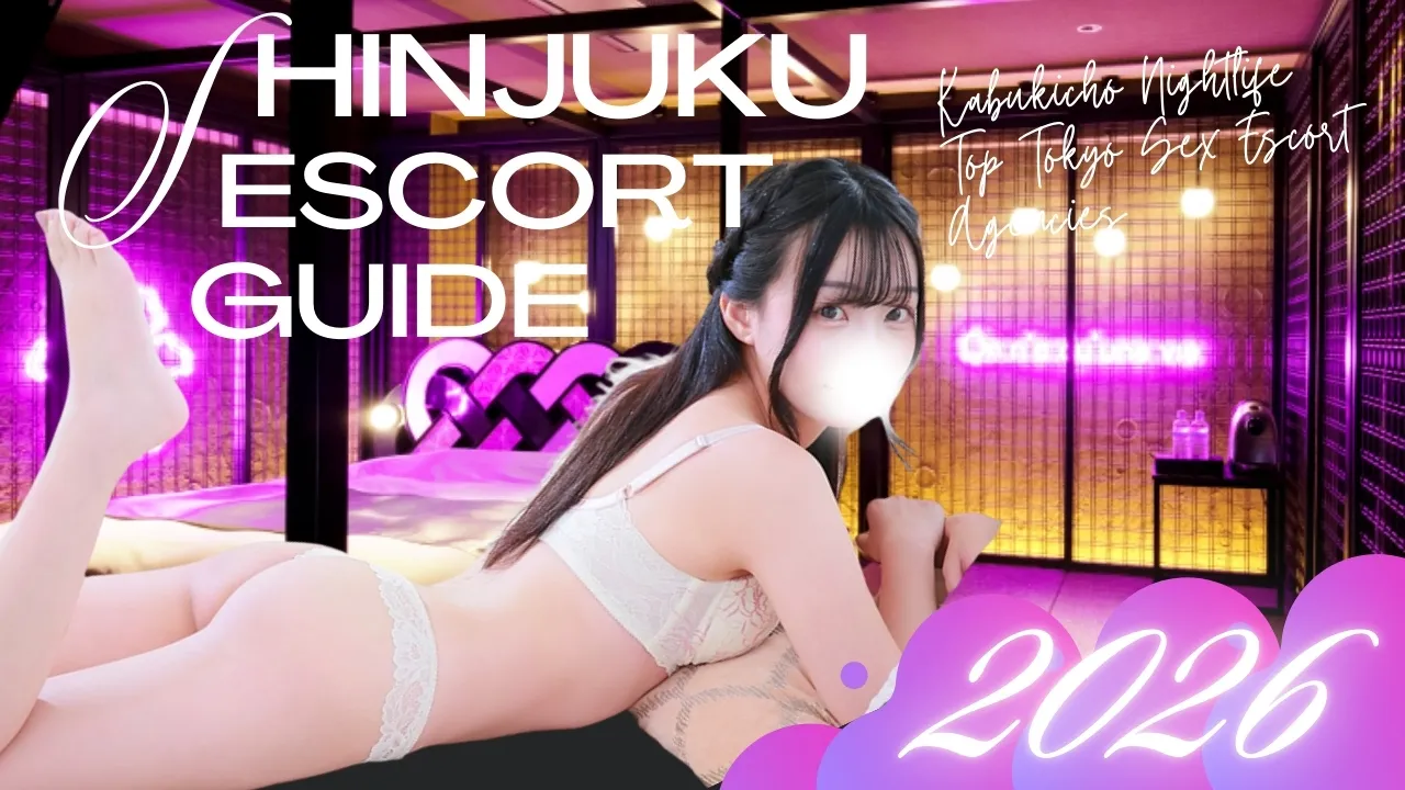 2026 Best Shinjuku Escort Guide Kabukicho Nightlife, Top Tokyo Sex Escort Agencies
