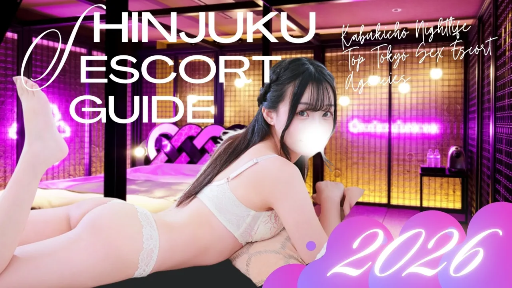Best Shinjuku Escort Guide: Kabukicho Nightlife, Top Tokyo Sex Escort Agencies