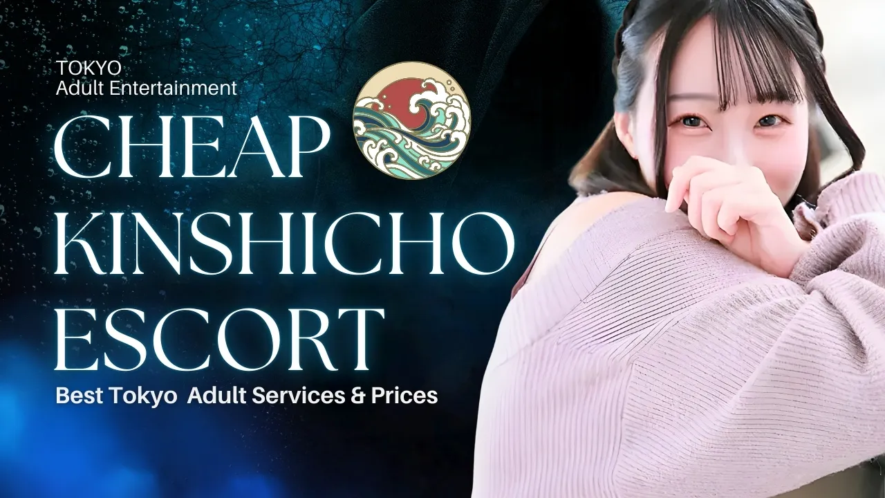 2026 Cheap Kinshicho Escorts Best Tokyo Adult Services & Prices