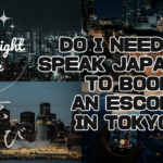 Do I Need to Speak Japanese to Book an Escort in Tokyo?