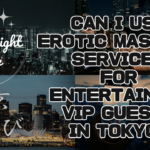 Can I Use Erotic Massage Services for Entertaining VIP Guests in Tokyo?