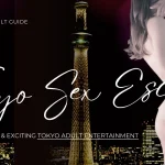 Tokyo Sex Escort Guide 2025 | Safe, Legal & Exciting Tokyo Adult Entertainment