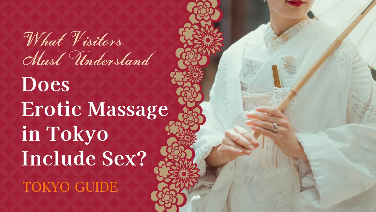 Does Erotic Massage in Tokyo Include Sex What Visitors Must Understand